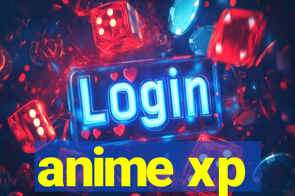 anime xp